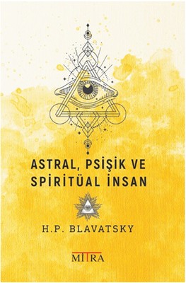 Astral, Psişik ve Spiritüal İnsan