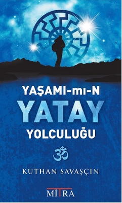 Yaşamımın Yatay Yolculuğu